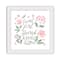 Flourish and Grow 16" x 16" White Framed Print Under Plexiglass